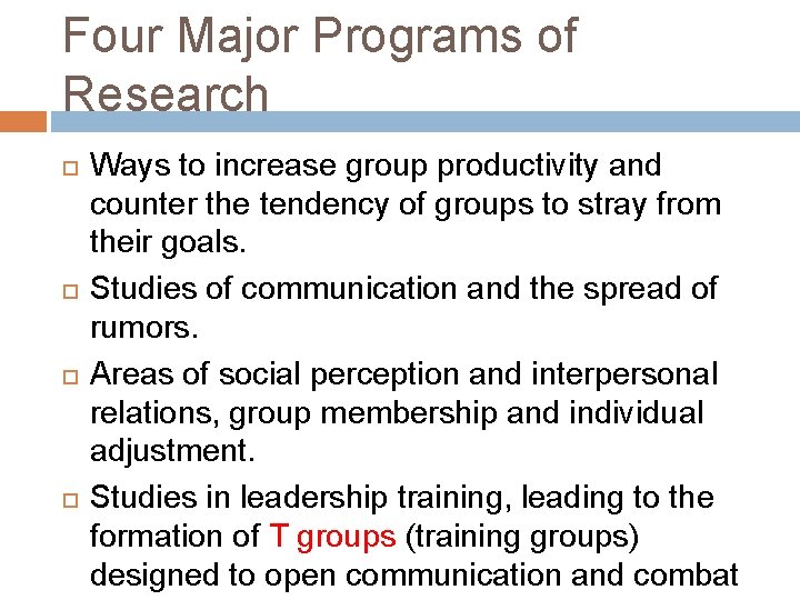 Four Major Programs of Research Ways to increase group productivity and counter the tendency