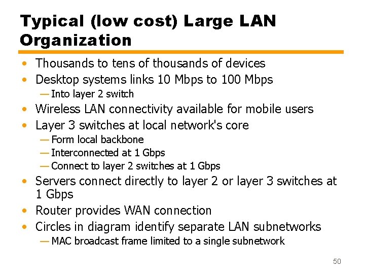 Typical (low cost) Large LAN Organization • Thousands to tens of thousands of devices