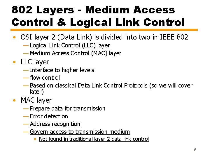 802 Layers - Medium Access Control & Logical Link Control • OSI layer 2