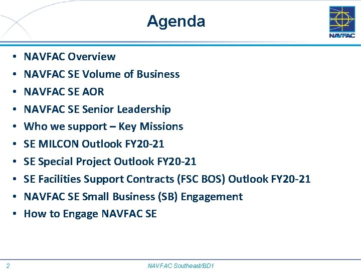 Agenda • • • 2 NAVFAC Overview NAVFAC SE Volume of Business NAVFAC SE
