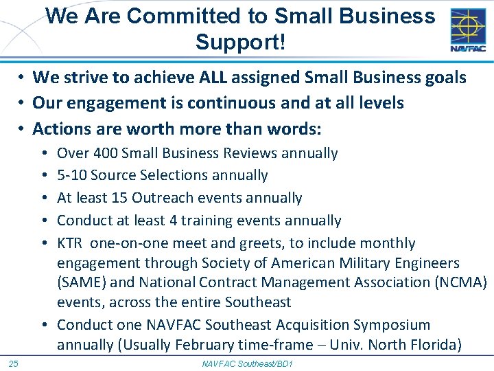 We Are Committed to Small Business Support! • We strive to achieve ALL assigned