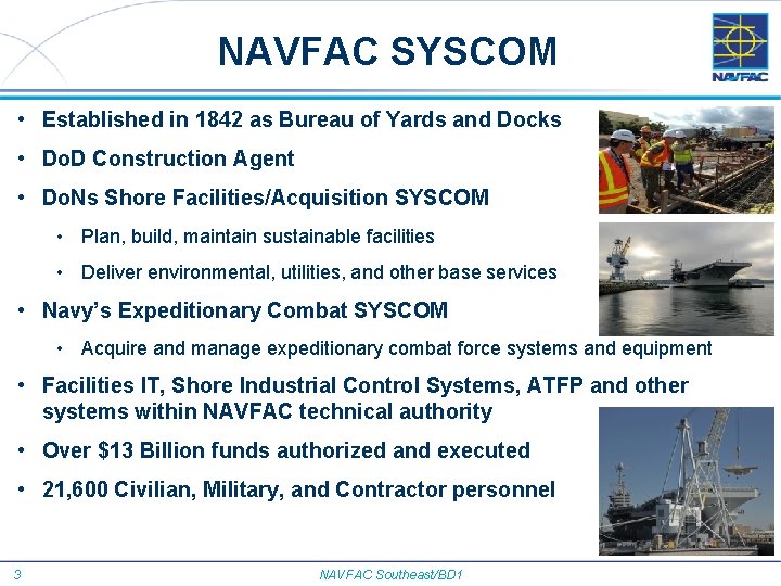 NAVFAC SYSCOM • Established in 1842 as Bureau of Yards and Docks • Do.