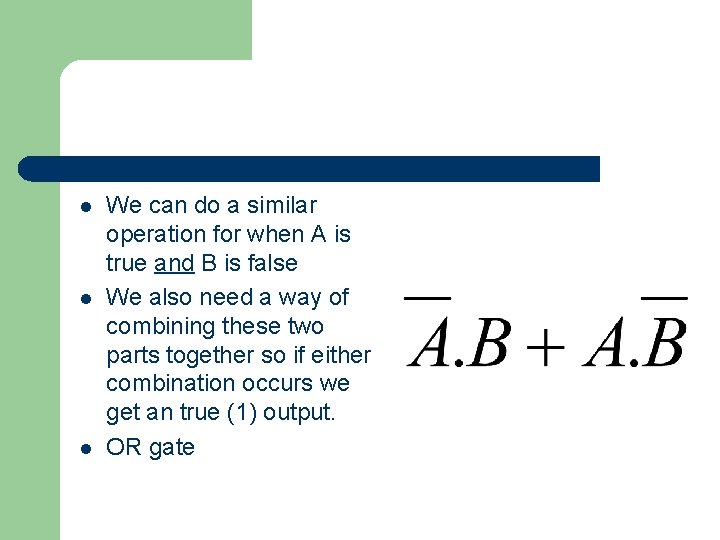 l l l We can do a similar operation for when A is true