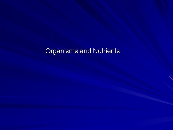 Organisms and Nutrients 