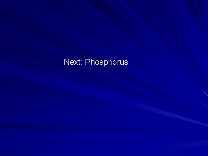 Next: Phosphorus Next: Phosphorus
