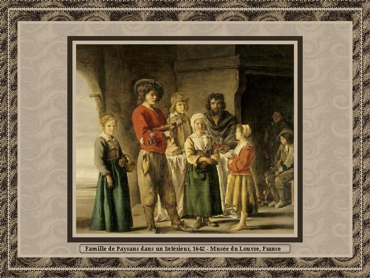Famille de Paysans dans un Intérieur, 1642 - Musée du Louvre, France 