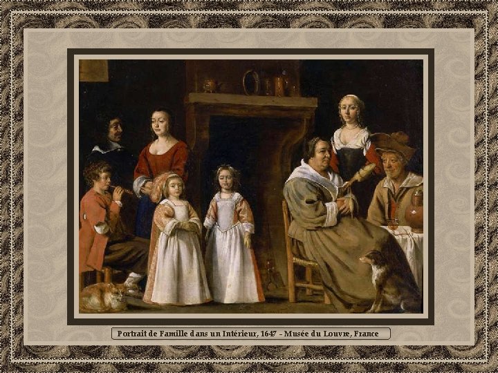 Portrait de Famille dans un Intérieur, 1647 - Musée du Louvre, France 