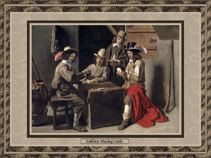 Soldiers Playing Cards 
