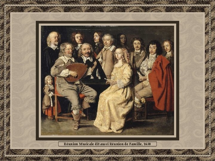 Réunion Musicale dit aussi Réunion de Famille, 1630 