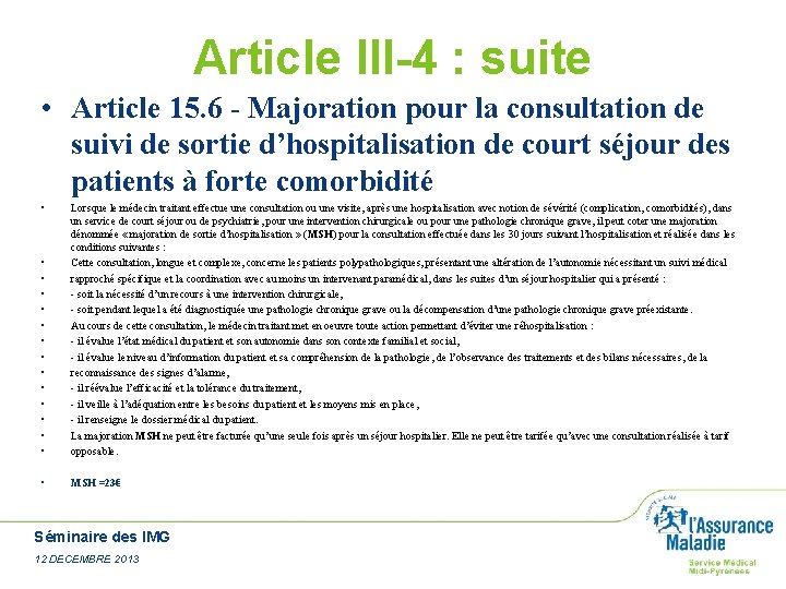 Article III-4 : suite • Article 15. 6 - Majoration pour la consultation de
