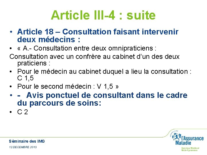 Article III-4 : suite • Article 18 – Consultation faisant intervenir deux médecins :