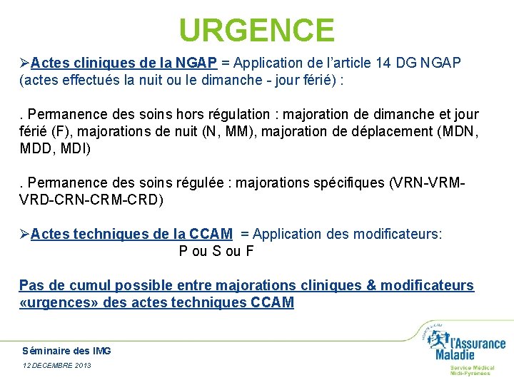 URGENCE ØActes cliniques de la NGAP = Application de l’article 14 DG NGAP (actes
