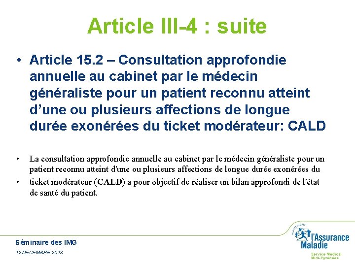 Article III-4 : suite • Article 15. 2 – Consultation approfondie annuelle au cabinet