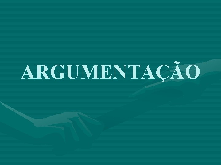 ARGUMENTAÇÃO 
