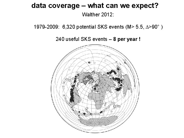 data coverage – what can we expect? Walther 2012: 1979 -2009: 6, 320 potential