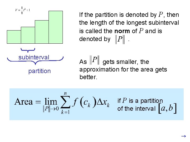 If the partition is denoted by P, then the length of the longest subinterval