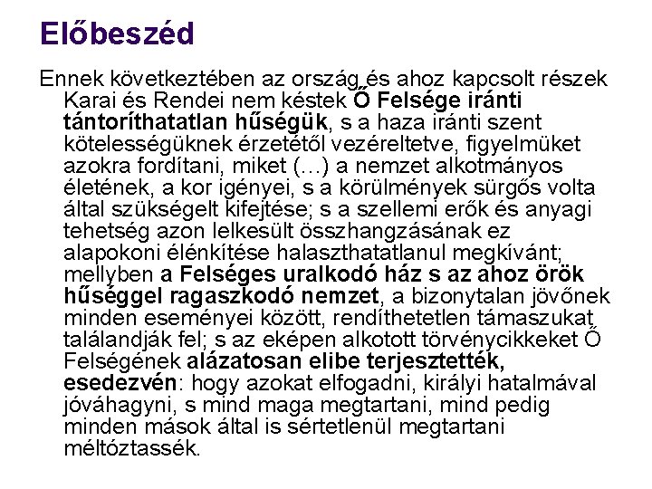 Előbeszéd Ennek következtében az ország és ahoz kapcsolt részek Karai és Rendei nem késtek Előbeszéd Ennek következtében az ország és ahoz kapcsolt részek Karai és Rendei nem késtek