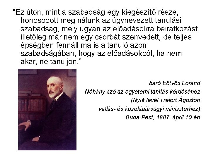 “Ez úton, mint a szabadság egy kiegészítő része, honosodott meg nálunk az úgynevezett tanulási “Ez úton, mint a szabadság egy kiegészítő része, honosodott meg nálunk az úgynevezett tanulási