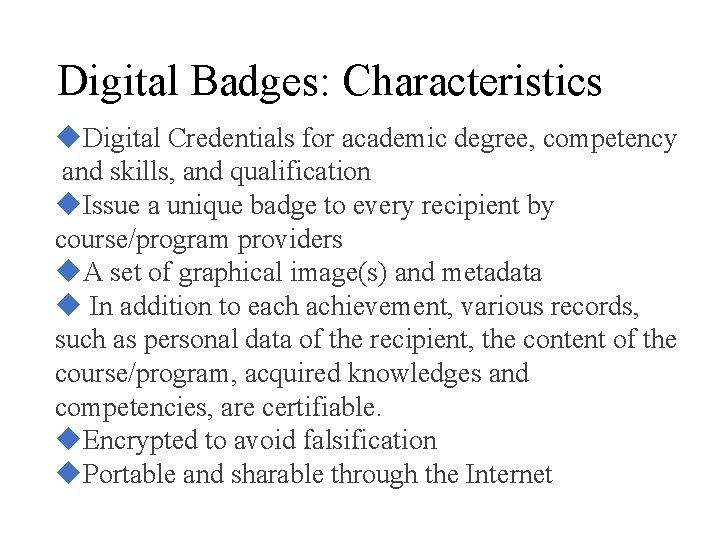 Digital Badges: Characteristics u. Digital Credentials for academic degree, competency and skills, and qualification