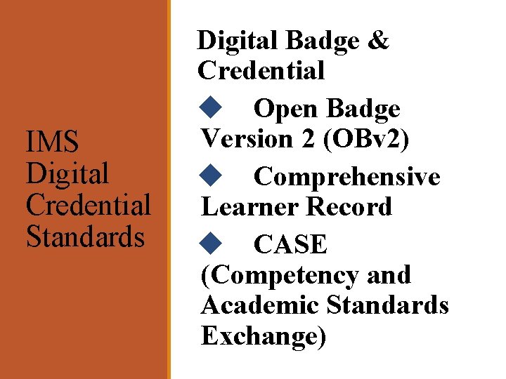 IMS Digital Credential Standards Digital Badge & Credential u　Open Badge Version 2 (OBv 2)