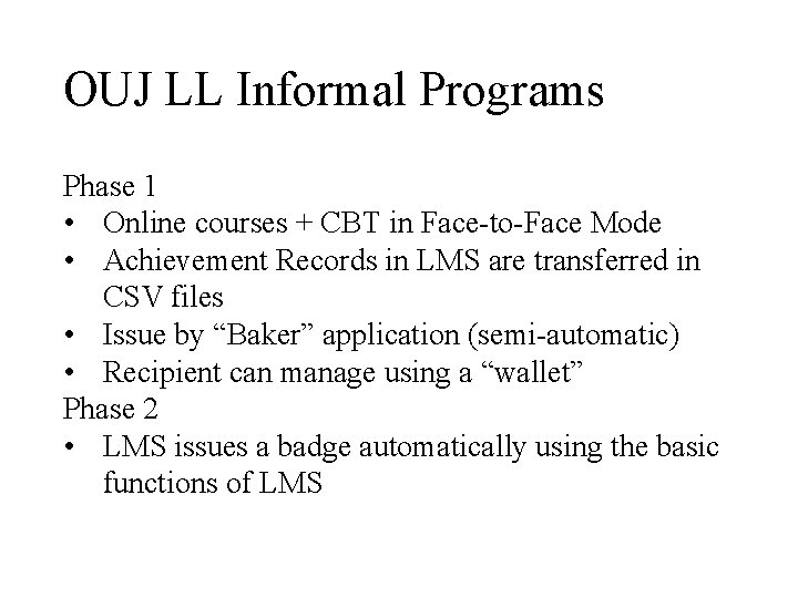 OUJ LL Informal Programs Phase 1 • Online courses + CBT in Face-to-Face Mode