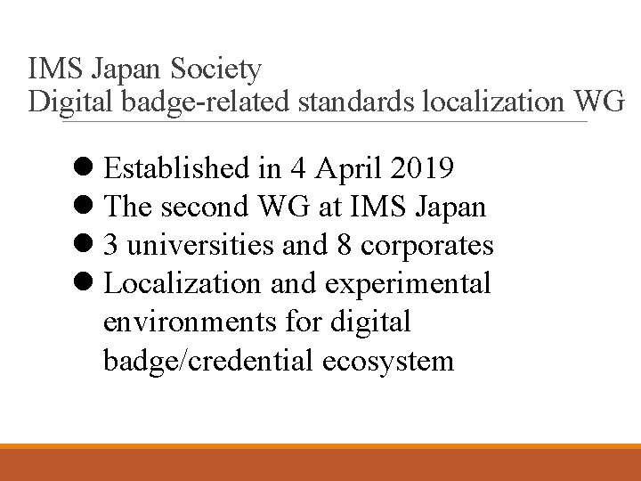 IMS Japan Society Digital badge-related standards localization WG l Established in 4 April 2019