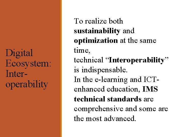Digital Ecosystem: Interoperability To realize both sustainability and optimization at the same time, technical