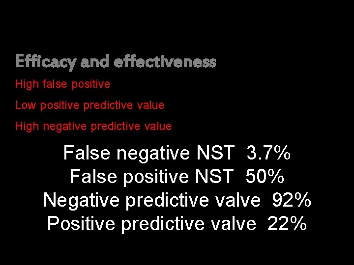 Efficacy and effectiveness High false positive Low positive predictive value High negative predictive value