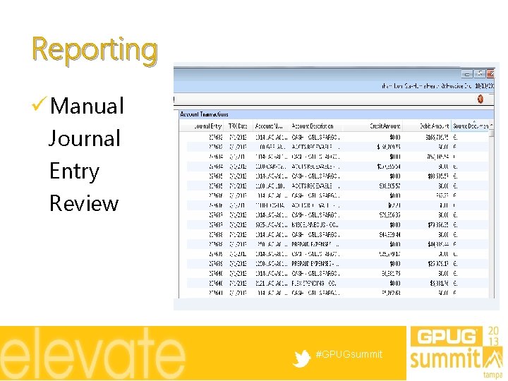 Reporting ü Manual Journal Entry Review #GPUGsummit 