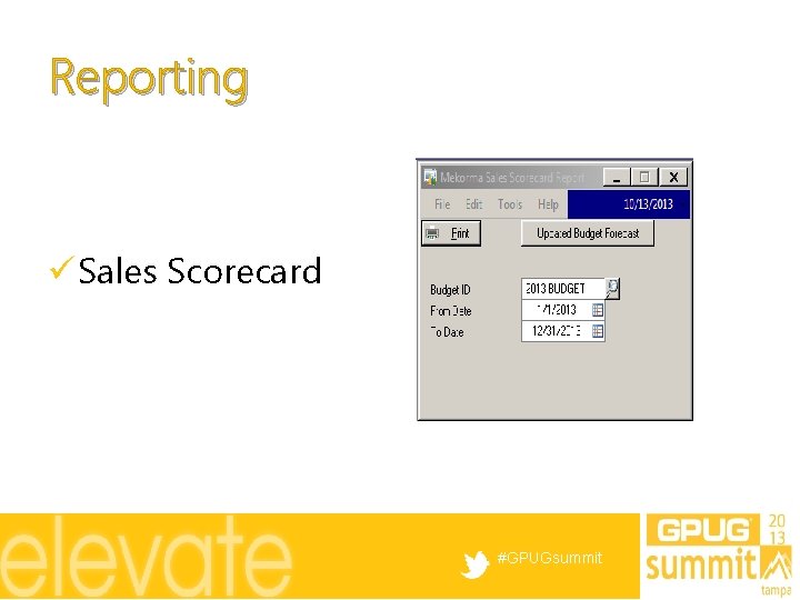 Reporting ü Sales Scorecard #GPUGsummit 