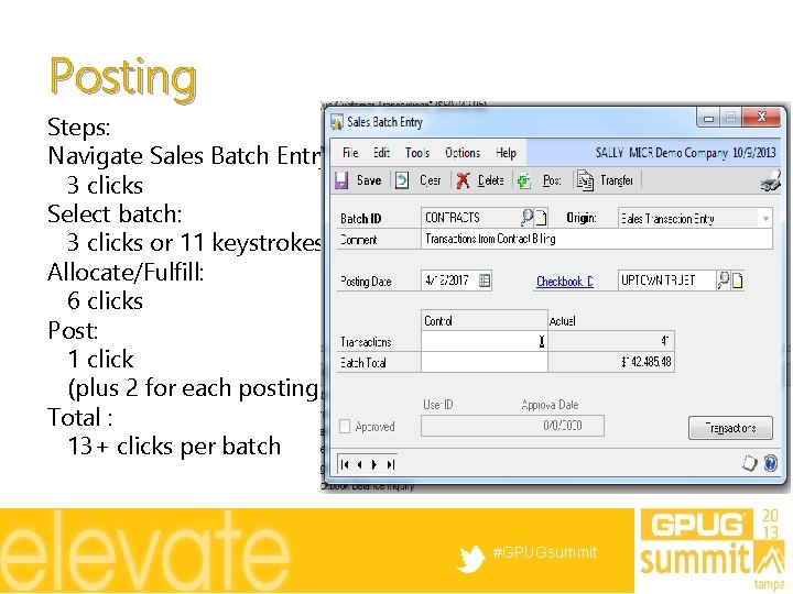 Posting Steps: Navigate Sales Batch Entry 3 clicks Select batch: 3 clicks or 11