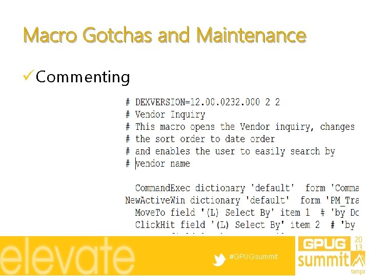 Macro Gotchas and Maintenance ü Commenting #GPUGsummit 