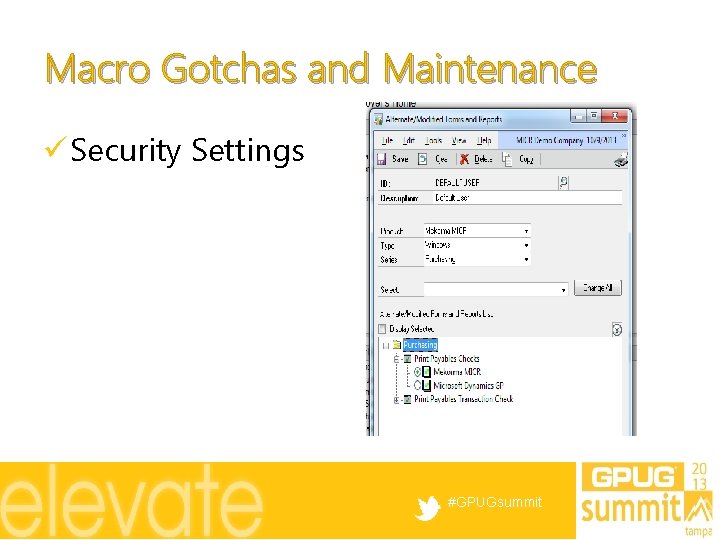 Macro Gotchas and Maintenance ü Security Settings #GPUGsummit 