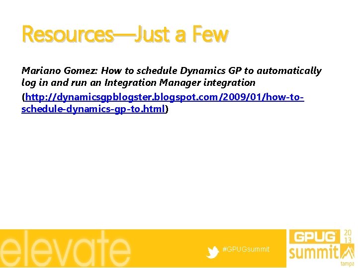 Resources—Just a Few Mariano Gomez: How to schedule Dynamics GP to automatically log in