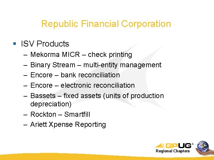 Republic Financial Corporation § ISV Products – – – Mekorma MICR – check printing