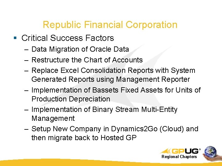 Republic Financial Corporation § Critical Success Factors – Data Migration of Oracle Data –