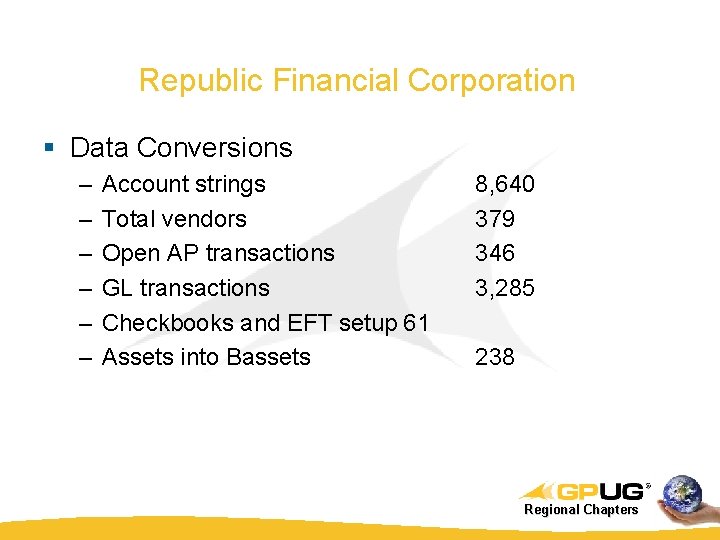 Republic Financial Corporation § Data Conversions – – – Account strings Total vendors Open