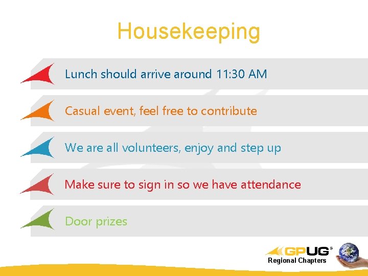 Housekeeping Lunch should arrive around 11: 30 AM Casual event, feel free to contribute