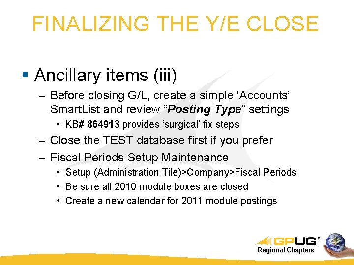 FINALIZING THE Y/E CLOSE § Ancillary items (iii) – Before closing G/L, create a