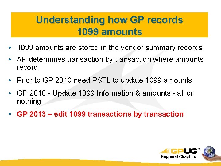 Understanding how GP records 1099 amounts • 1099 amounts are stored in the vendor