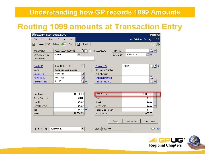 Understanding how GP records 1099 Amounts Routing 1099 amounts at Transaction Entry Regional Chapters