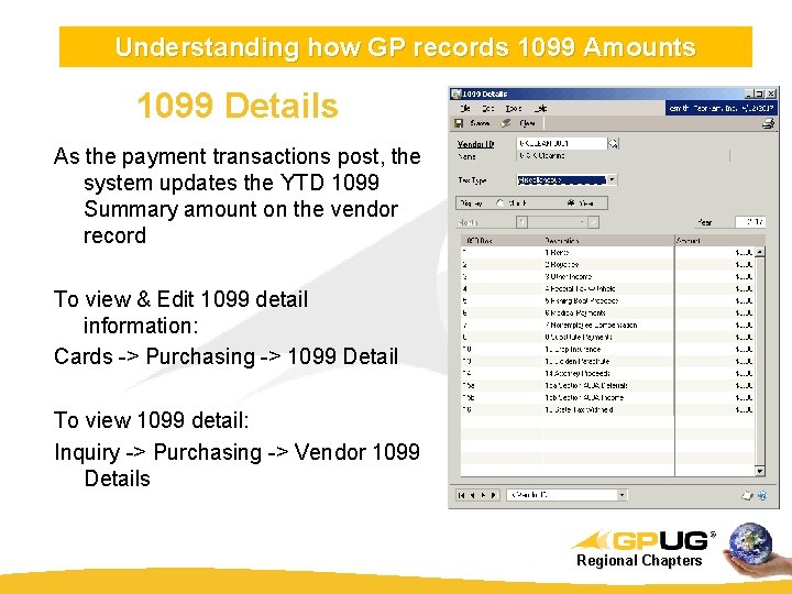 Understanding how GP records 1099 Amounts 1099 Details As the payment transactions post, the