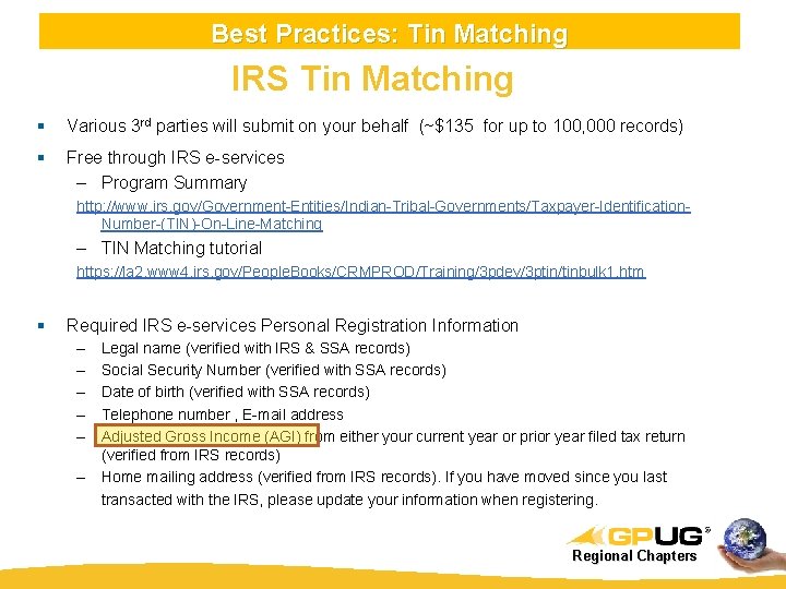 Best Practices: Tin Matching IRS Tin Matching § Various 3 rd parties will submit