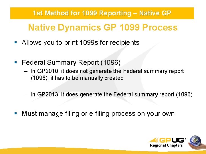 1 st Method for 1099 Reporting – Native GP Native Dynamics GP 1099 Process