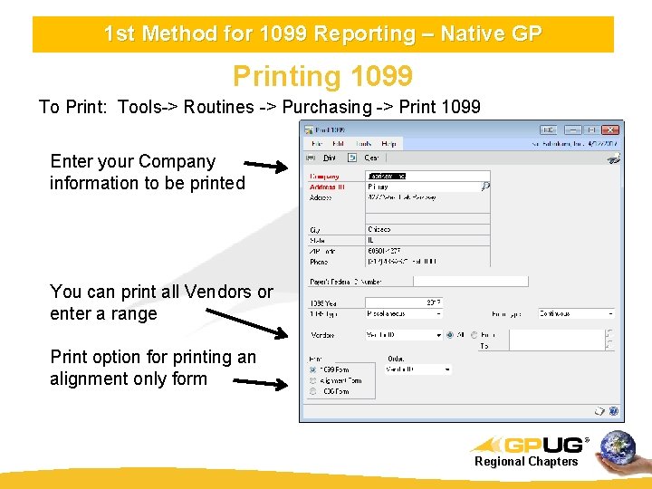 1 st Method for 1099 Reporting – Native GP Printing 1099 To Print: Tools->