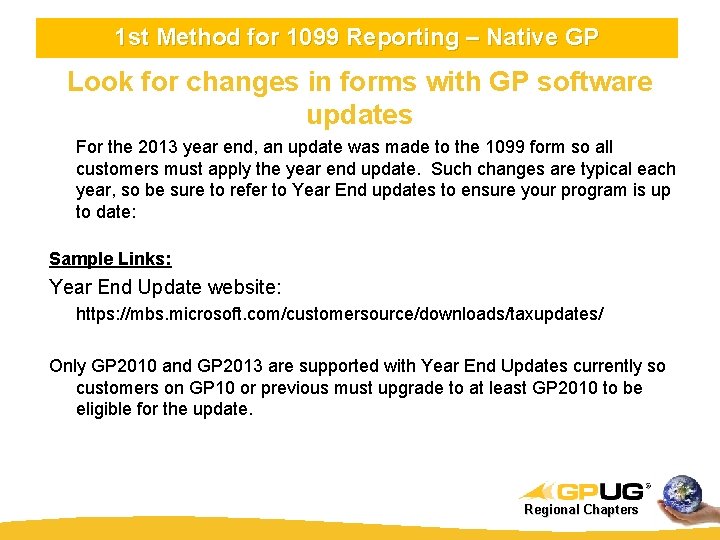 1 st Method for 1099 Reporting – Native GP Look for changes in forms