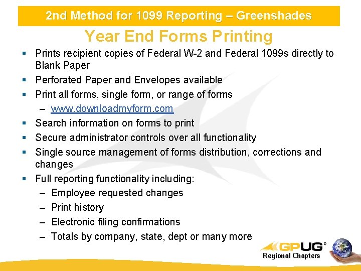 2 nd Method for 1099 Reporting – Greenshades Year End Forms Printing § Prints