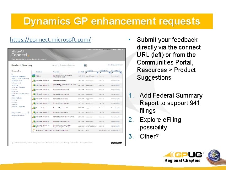 Dynamics GP enhancement requests https: //connect. microsoft. com/ • Submit your feedback directly via