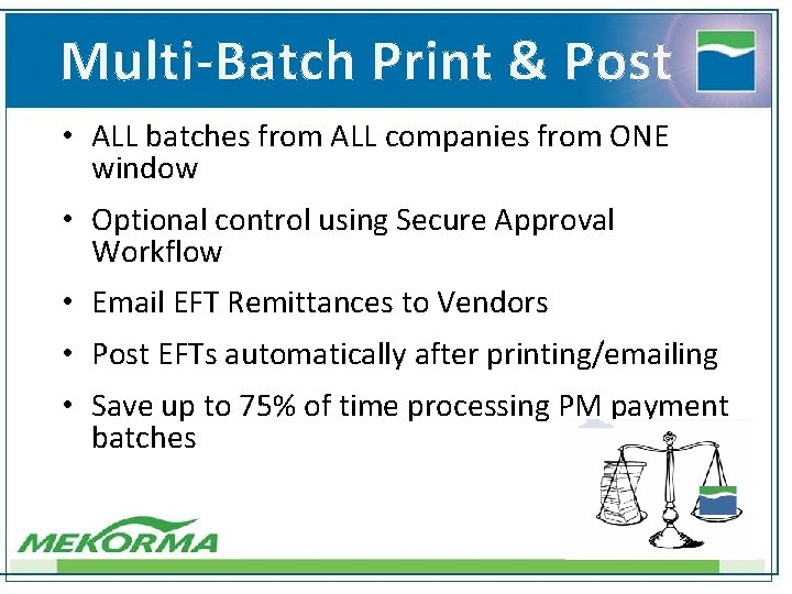 Multi-Batch Print & Post • ALL batches from ALL companies from ONE window •