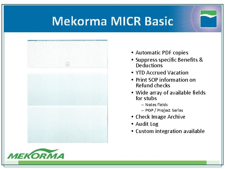 Mekorma MICR Basic • Automatic PDF copies • Suppress specific Benefits & Deductions •